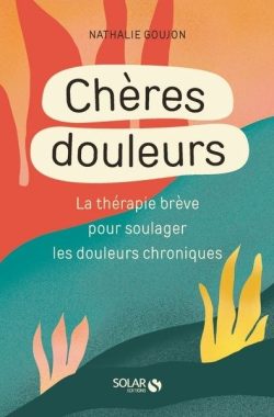 Cheres-douleurs-La-Therapie-breve-pour-soulager-les-douleurs-chroniques